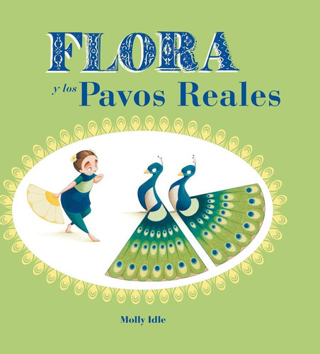 Libro Flora Y Los Pavos Reales - Idle, Molly