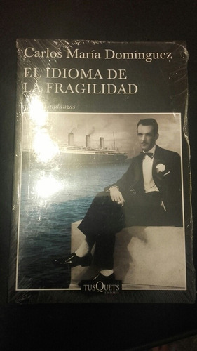 El Idioma De La Fragilidad - Carlos M.domínguez 