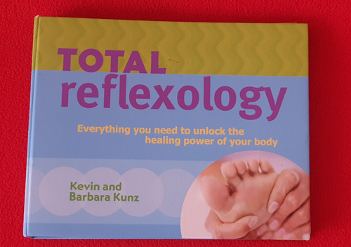 Reflexología Total - Kevin Y Barbara Kunz.