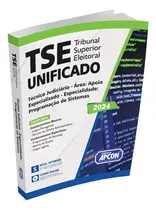 Comprar Apostila Tse Unificado 2024 - Técnico Judiciário - Área: Apoio Especializado - Especialidade: Programação De Sistemas