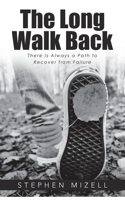 Libro The Long Walk Back: There Is Always A Path To Recov...