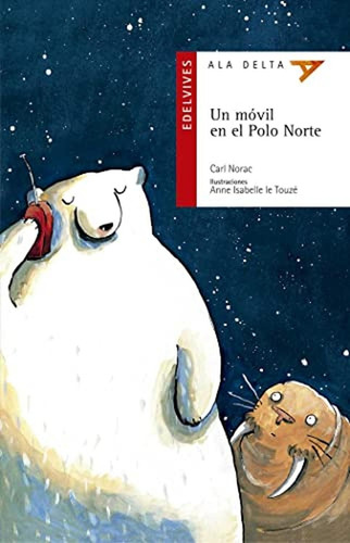 Un Movil En Le Polo Norte, De Carl Norac. Editorial Luis Vives (edelvives), Tapa Blanda En Español, 2006