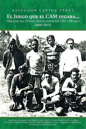 El Juego Que El Cam Jugaba..., De Salvador Larios Perez. Editorial Palibrio, Tapa Blanda En Español