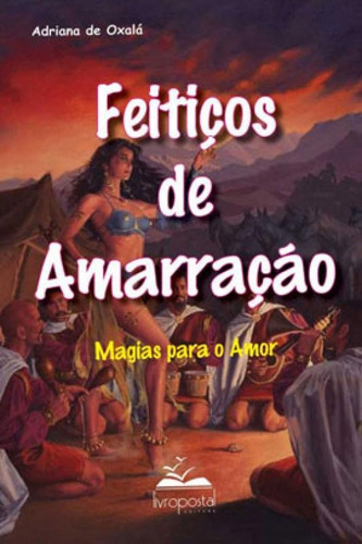 Feitiços De Amarração, De Oxala, Adriana De. Editora Livropostal, Capa Mole Em Português