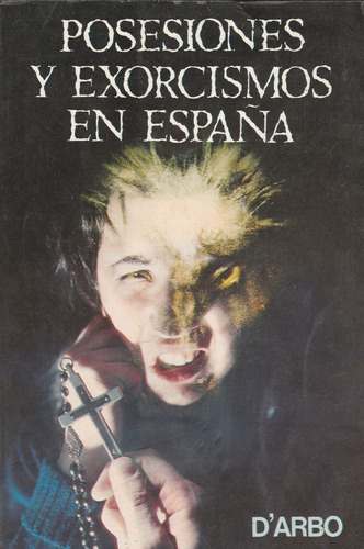 Posesiones Y Exorcismos En España 