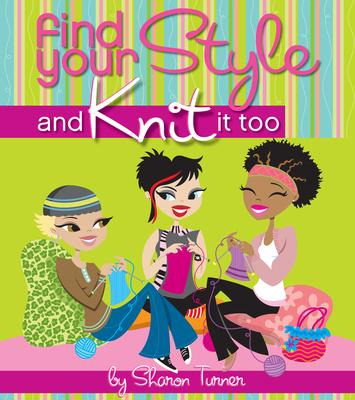 Libro Find Your Style, And Knit It Too - Sharon Turner