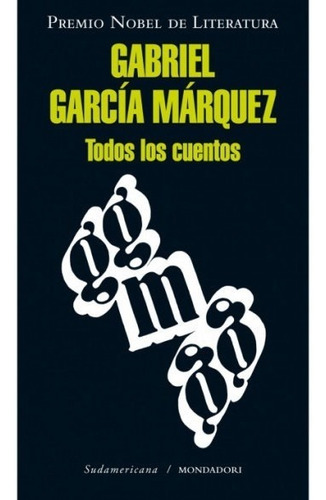 Libro Todos Los Cuentos - Gabriel García Márquez
