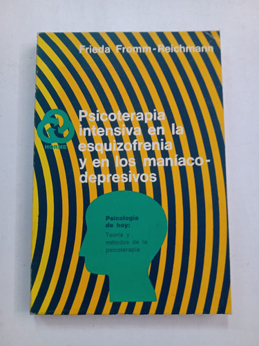 Psicoterapia Intensiva En La Esquizofrenia Fromm Reichmann