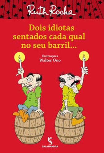 Dois Idiotas Sentados Cada Qual No Seu Barril...