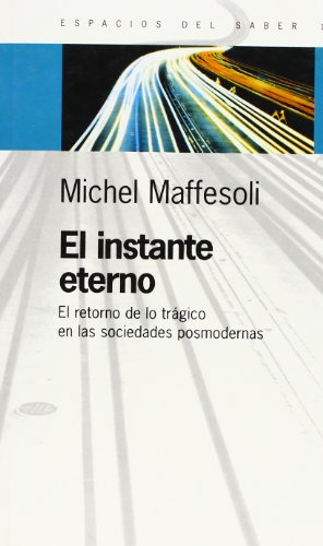 Libro El Instante Eterno. El Retorno De Lo Tragico En Las So