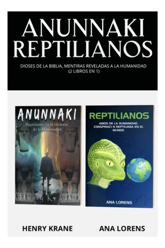 Libro: Anunnaki Reptilianos: Dioses De La Biblia, Mentiras A