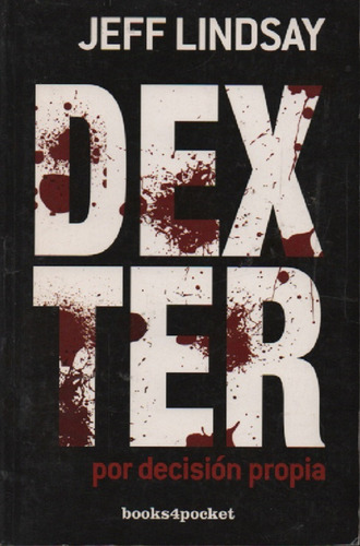 Dexter Por Decisión Propia Jeff Lindsay