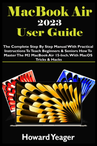 Libro: Macbook Air 2023 User Guide: The Complete Step By Ste