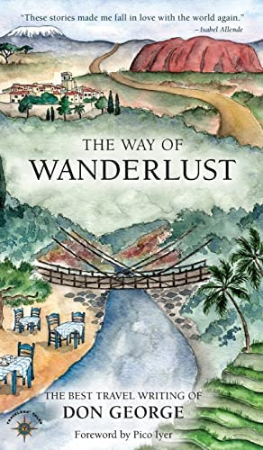 Libro: The Way Of Wanderlust: The Best Travel Writing Of Don