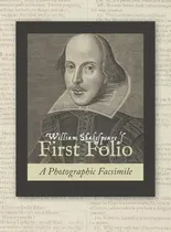 Comprar William Shakespeare's First Folio : A Photographic Facsimile, De William Shakespeare. Editorial Waking Lion Press, Tapa Dura En Inglés