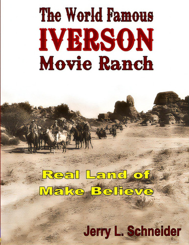 The World Famous Iverson Movie Ranch, De Schneider, Jerry L.. Editorial Lightning Source Inc, Tapa Blanda En Inglés
