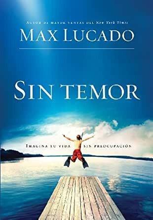 Sin Temor:imagina Tu Vida Sin Preocupacion - Lucado®