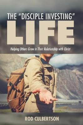 The Disciple Investing Life - Rod Culbertson (paperback)