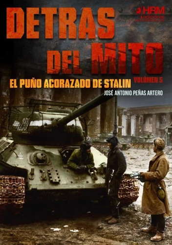Libro Detras Del Mito Puã¿o Acorazado De Stalin - Jose An...