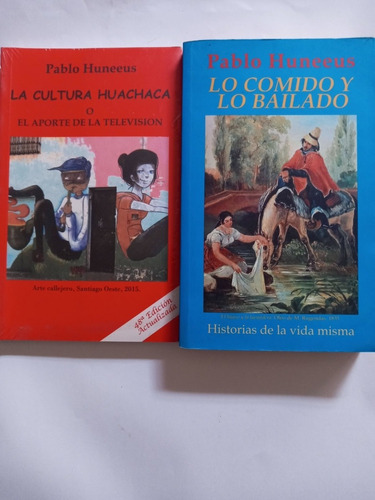 Lo Comido Y Lo Bailado/cultura Huachaca2obras Pablo Huneeus