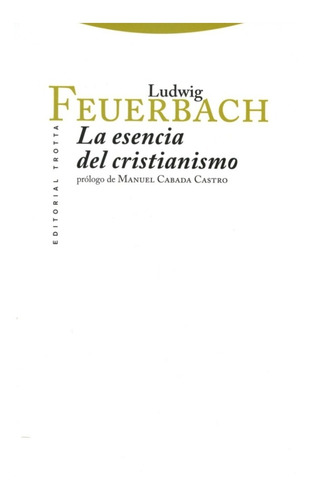 La Esencia Del Cristianismo. Ludwig Feuerbach