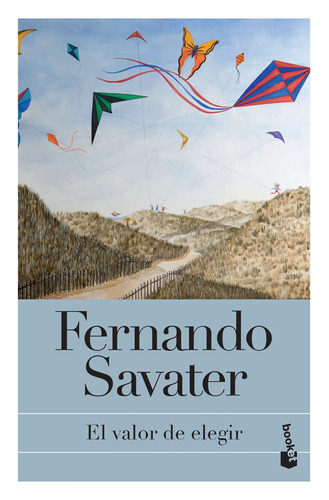 El valor de elegir, de Savater, Fernando. Serie Booket Editorial Booket Paidós México, tapa blanda en español, 2019