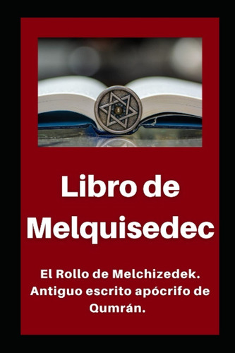 El Libro De Melquisedec.: Apócrifo (spanish Edition) Lmz
