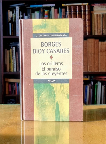 Los Orilleros - El Paraíso De Los Creyentes - Borges Y Bioy