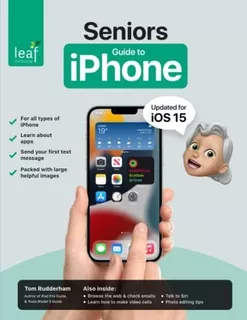 Book : Seniors Guide To iPhone 2021 Edition - Rudderham, To