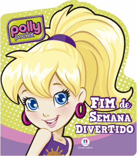 Polly - Fim de semana divertido, de Ciranda Cultural. Ciranda Cultural Editora E Distribuidora Ltda., capa dura em português, 2014