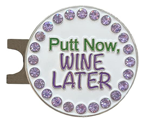 Bling Putt Now, Wine Later Golf Ball Marker With Magnet...