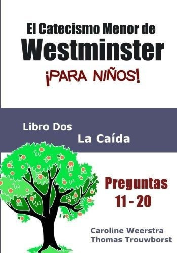 El Catecismo Menor De Westminster Para Niños Libro, De Weerstra, Carol. Editorial Common Life Press En Español