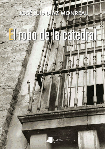 Libro El Robo De La Catedral - Dã­az Monreal, Josã© Luis