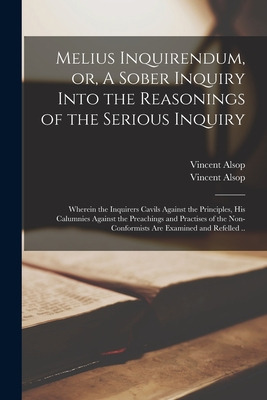 Libro Melius Inquirendum, Or, A Sober Inquiry Into The Re...
