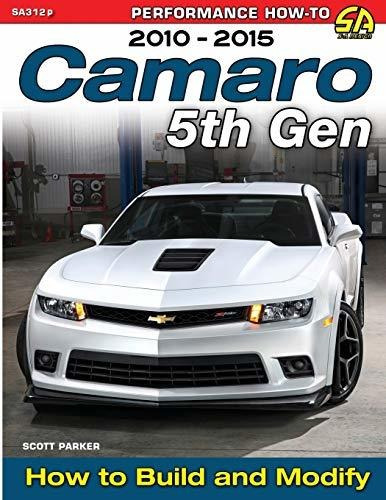 Book : Camaro 5th Gen 2010-2015 How To Build And Modify -..