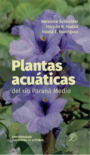 Plantas Acuaticas Del Rio Parana Medio. Schneider. Unl