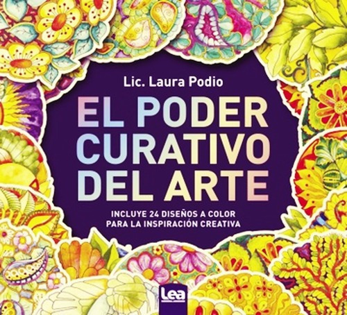 Poder Curativo Del Arte El, De Podio Laura. Editorial Lea, Tapa Blanda En Español, 2022