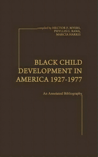 Black Child Development In America 1927-1977, De Hector F. Myers. Editorial Abc Clio, Tapa Dura En Inglés
