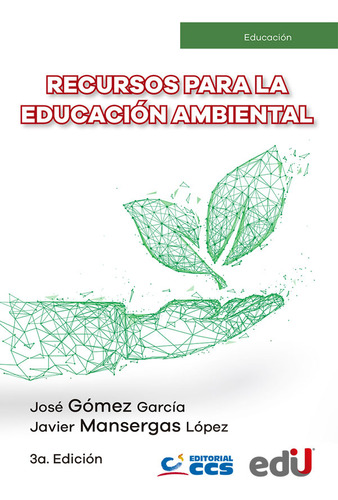 Recursos Para La Educación Ambiental. 3ra Edición, De Javier Mansergas López, José Gómez García. Editorial Ediciones De La U, Tapa Blanda En Español, 2020