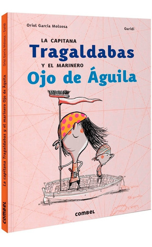 La Capitana Tragaldabas Y El Marinero Ojo De Aguila