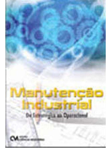 Libro Manutencao Industrial Do Estrat Ao Operacional De Gonc