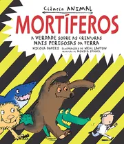 Comprar Mortíferos: A verdade sobre as criaturas mais perigosas da Terra : ciência animal, de Averrois. Coleção Ciência animal Editorial Editora Wmf Martins Fontes Ltda, capa mole em português, 2014