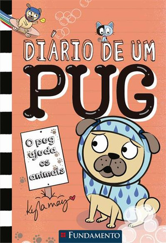 Diario De Um Pug 3: Bob Ajuda Os Animais - 1ªed.(2023), De Kyla May., Vol. 3. Editora Fundamento, Capa Mole, Edição 1 Em Português, 2023