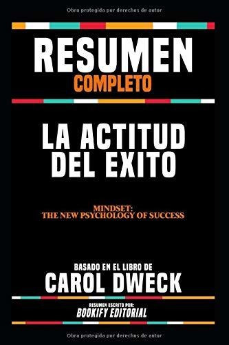 Libro : Resumen Completo La Actitud Del Exito (mindset The.