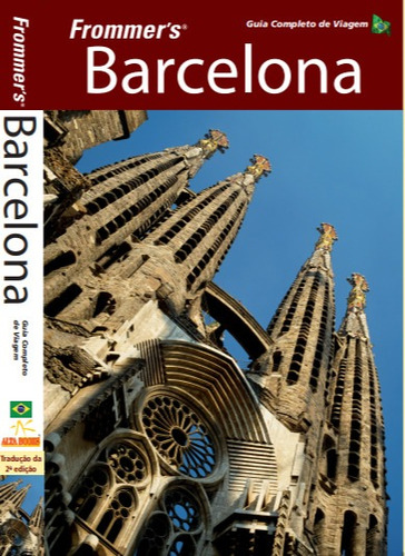 Frommers Barcelona - Guia Completo De Viagem, De Peter Stone. Editora Alta Books Em Português