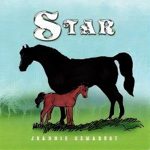 Star, De Jeannie Demarest. Editorial Xlibris, Tapa Blanda En Inglés