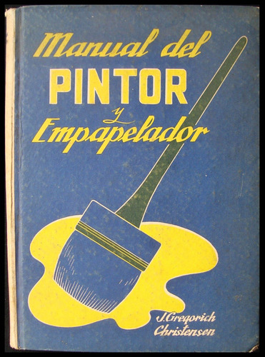 Manual Del Pintor Y Empapelador Gregorichchristensen 49n 669