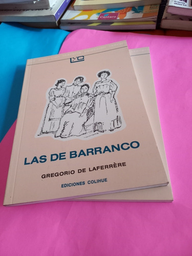 Las De Barranco -gregorio De Laferrère- Colihue
