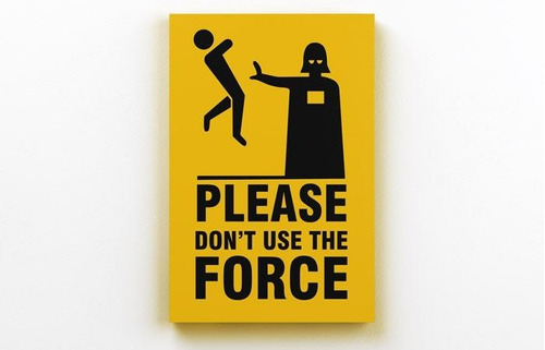 Quadro Dont Use The Force 20x28,5