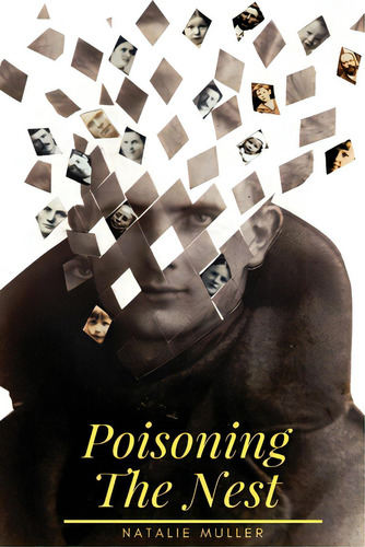 Poisoning The Nest, De Muller, Natalie. Editorial Lightning Source Inc, Tapa Blanda En Inglés